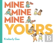 Mine, Mine, Mine, Yours!