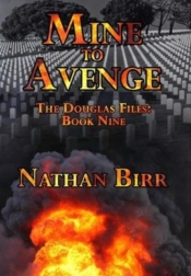 Mine To Avenge - The Douglas Files