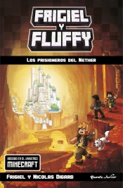 Minecraft. Frigiel Y Fluffy. Los Prisioneros Del Nether