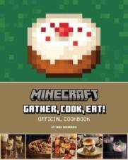 Minecraft: Gather, Cook, Eat! Official Cookbook