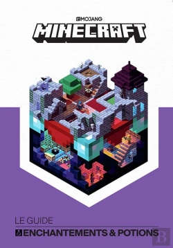 Bertrand.pt - Minecraft, Le Guide Officiel Des Enchantements Et Potions
