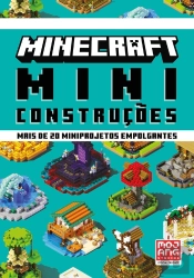 Minecraft: Miniconstruções | Guia Oficial Com Mais De 20 Miniprojetos Empolgantes
