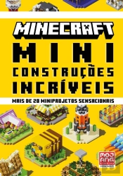 Minecraft: Miniconstruções Incríveis | Guia Oficial Com Mais De 20 Miniprojetos Sensacionais