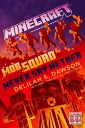 Minecraft: Mob Squad: Never Say Nether