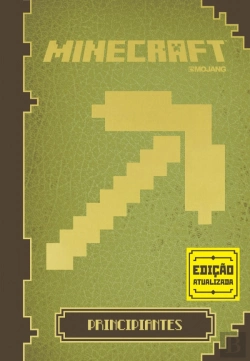 Bertrand.pt - Minecraft: Principiantes: Guia Oficial Revisto e Aumentado