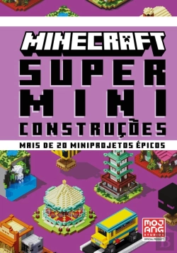 Bertrand.pt - Minecraft: Super Miniconstruções | Guia Oficial Com Mais De 20 Miniprojetos Épicos