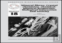 Mineral Fibres: Crystal Chemistry, Chemical-Physical Properties, Biological Interaction And Toxicity