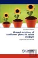 Mineral Nutrition Of Sunflower Plants In Saline Medium
