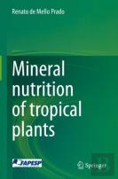 Mineral Nutrition Of Tropical Plants