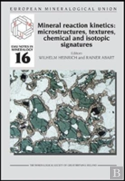 Bertrand.pt - Mineral Reaction Kinetics: Microstructures, Textures, Chemical And Isotopic Signatures