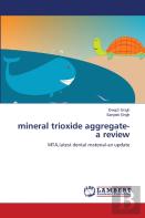 Mineral Trioxide Aggregate-A Review