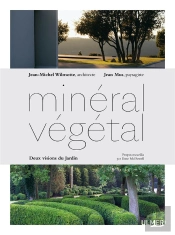 Mineral-Vegetal - Jean Wilmotte, Jean Mus : Entretiens Croises Autour Du Jardin