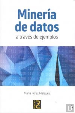 Bertrand.pt - Mineria De Datos A Traves De Ejemplos 