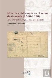 Mineria Y Siderurgia En El Reino De Granada 1500-1630