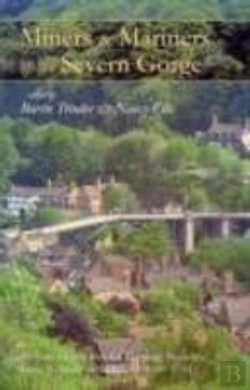 Bertrand.pt - Miners And Mariners Of The Severn Gorge