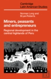 Miners, Peasants And Entrepreneurs
