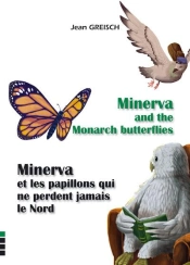 Minerva Et Les Papillons Qui Ne Perdent Jamais Le Nord / Minerva And The Butterflies...
