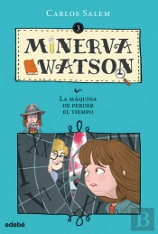 Minerva Watson Y La Máquina De Perder El Tiempo
