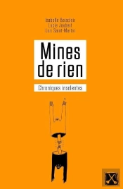 Mines De Rien ; Chroniques Du Sexisme Ordinaire