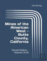 Mines Of The American West - Butte County, California