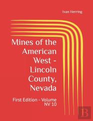 Mines Of The American West - Lincoln County, Nevada