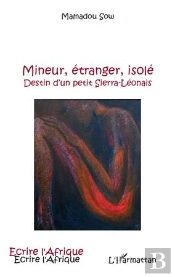Mineur, Étranger, Isolé ; Destin D'Un Petit Sierra-Léonais