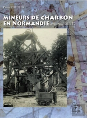 Mineurs De Charbon En Normandie, Xviiie-Xxe S.