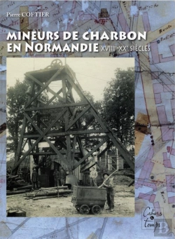 Bertrand.pt - Mineurs De Charbon En Normandie, Xviiie-Xxe S.