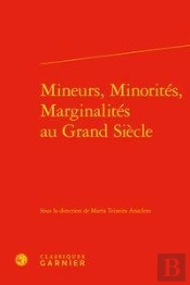 Mineurs, Minorites, Marginalites Au Grand Siecle
