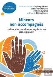 Mineurs Non Accompagnes : Repères Pour Une Clinique Psychosociale Transculturelle