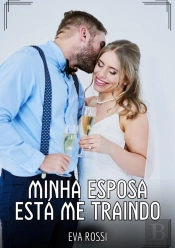 Minha Esposa Está Me Traindo