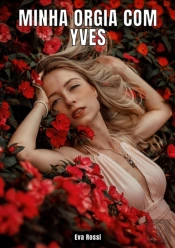 Minha Orgia Com Yves