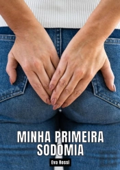 Minha Primeira Sodomia