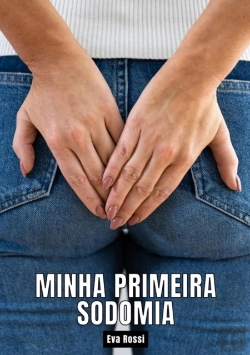Bertrand.pt - Minha Primeira Sodomia