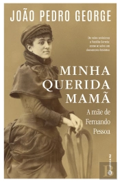 Minha Querida Mamã - A Mãe de Fernando Pessoa