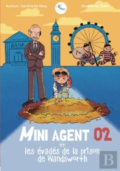 Mini Agent 02 : Les Evadés De La Prison De Wandsworth