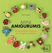 Mini Amigurumis : 26 Adorables Créatures De La Forêt À Crocheter