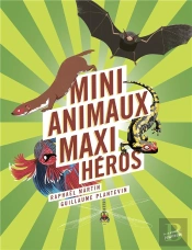 Mini-Animaux, Maxi-Héros