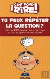 Mini C'Est Pour Rire T.13 ; Tu Peux Répéter La Question ?