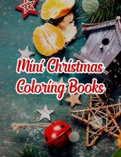 Mini Christmas Coloring Books: Mini Chri
