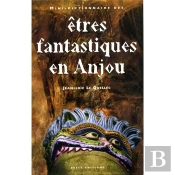 Mini Dictionnaire Des Etres Fantastiques En Anjou