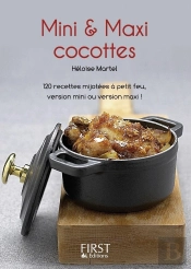Mini & Maxi Cocottes ; 120 Recettes Mijotées À Petit Feu, Version Mini Ou Version Maxi !