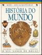 Mini - Enciclopédias  História do Mundo