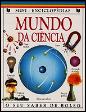 Mini - Enciclopédias Mundo da Ciência