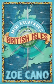 Mini Escapades Around The British Isles