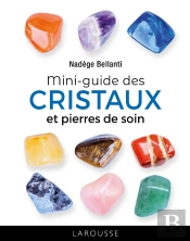 Mini-Guide Des Cristaux Et Pierres De Soin