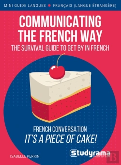 Bertrand.pt - Mini Guide Langues : Communicating The French Way : French Conversation, It'S A Piece Of Cake!