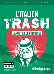 Mini Guide Langues : L'Italien Trash : L'Argot Et Les Insultes