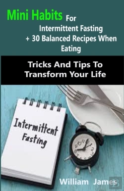 Bertrand.pt - Mini Habits For Intermittent Fasting + 30 Balanced Recipes When Eating