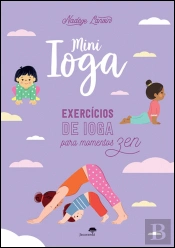 Mini Ioga - Exercícios de Ioga para Momentos Zen